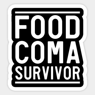 Proud food coma survivor Sticker